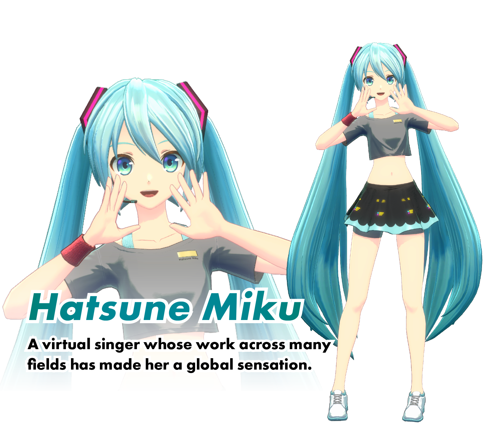 Hatsune Miku:A virtual singer whose work across many fields has made her a global sensation.